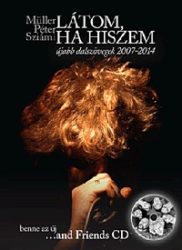   Látom, ha hiszem (CD melléklettel) - Újabb dalszövegek 2007-2014