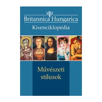   Művészeti stílusok - Britannica Hungarica Kisenciklopédia