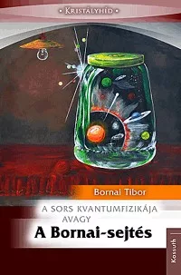 A sors kvantumfizikája avagy a Bornai-sejtés