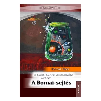 A sors kvantumfizikája avagy a Bornai-sejtés