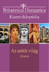   Az antik világ - Róma - Britannica Hungarica Kisenciklopédia