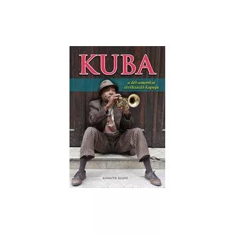 Kuba - Dél-Amerika kapuja