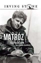 Matróz lóháton - Jack London életrajza