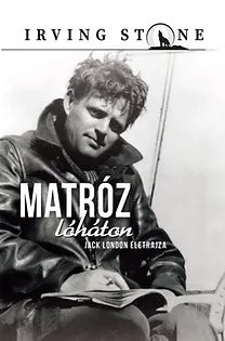 Matróz lóháton - Jack London életrajza