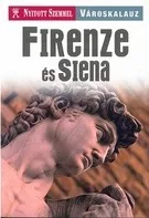 Firenze és Siena - Nyitott szemmel-Városkalauz
