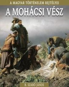 A mohácsi vész - A magyar történelem rejtélyei