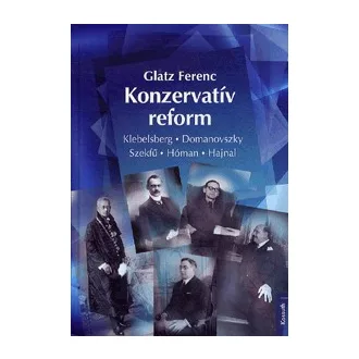   Konzervatív reform - Klebelsberg - Domanovszky - Szekfű - Hóman - Hajnal