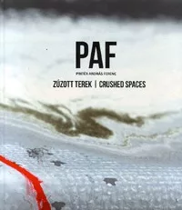PAF 3. - Pintér András Ferenc - Zúzott terek / Crushed Spaces