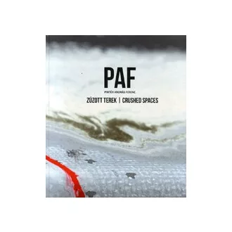   PAF 3. - Pintér András Ferenc - Zúzott terek / Crushed Spaces