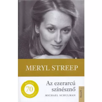 Meryl Streep - Az ezerarcú színésznő