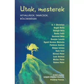 Utak, mesterek - Üzenetek spirituális tanítóinktól
