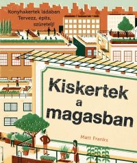 Kiskertek a magasban - Konyhakertek ládában