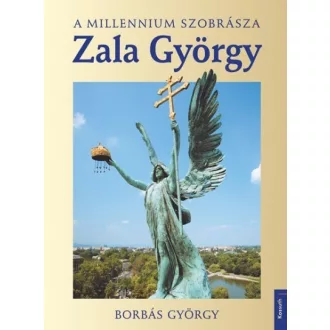 Zala György - A millennium szobrásza
