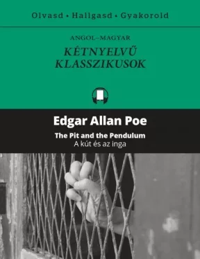 A kút és az inga - The Pit and the Pendulum - Kétnyelvű klasszikusok