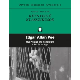   A kút és az inga - The Pit and the Pendulum - Kétnyelvű klasszikusok