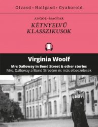   Mrs. Dalloway a Bond Streeten és más elbeszélések - Mrs Dalloway in Bond Street & other stories