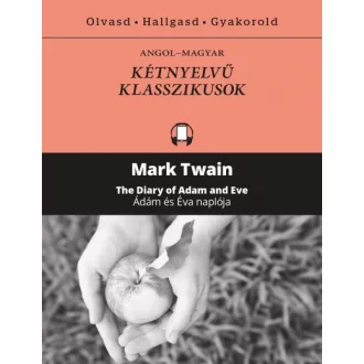   Ádám és Éva naplója - The Diary of Adam and Eve - Kétnyelvű klasszikusok