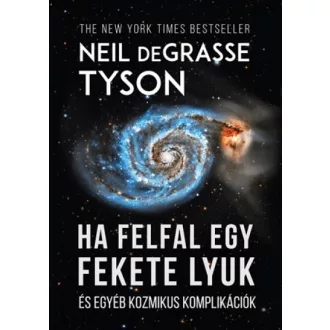   Ha felfal egy fekete lyuk - És egyéb kozmikus komplikációk