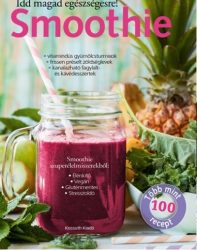 Smoothie - Idd magad egészségesre!