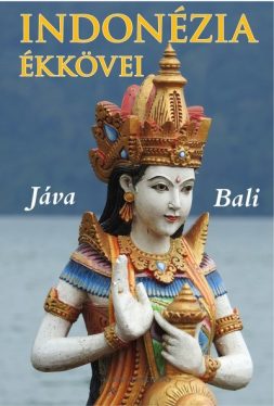 Indonézia ékkövei - Jáva, Bali