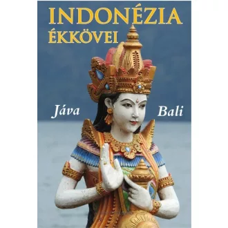 Indonézia ékkövei - Jáva, Bali