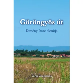 Göröngyös út - Dimény Imre élete