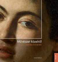 Művészet közelről - 100 mestermű
