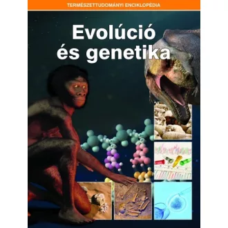   Evolúció és genetika - Természettudományi enciklopédia 6.