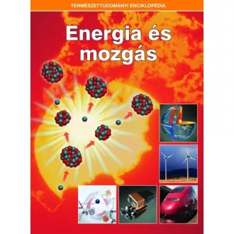 Energia és mozgás - Természettudományi enciklopédia 14.