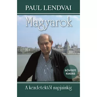 Magyarok - A kezdetektől napjainkig