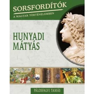 Hunyadi Mátyás - Sorsfordítók 11.