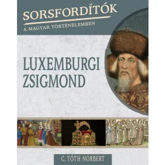 Luxemburgi Zsigmond - Sorsfordítók 13.