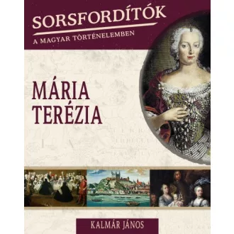 Mária Terézia - Sorsfordítók 15.
