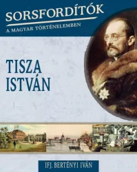 Tisza István - Sorsfordítók 16.