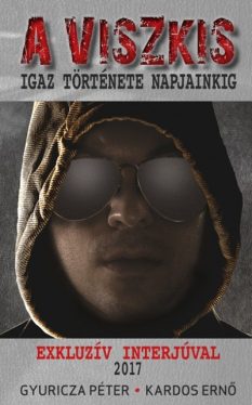 A viszkis - Igaz története napjainkig
