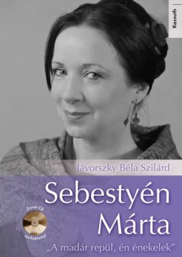 Sebestyén Márta - CD melléklettel - "A madár repül, én énekelek"