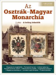   Az Osztrák-Magyar Monarchia - I. rész - A boldog békeidők
