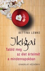 Ikigai - Találd meg az élet értelmét a mindennapokban