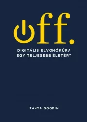 Off - Digitális elvonókúra egy teljesebb életért