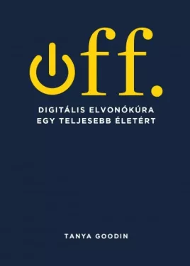 Off - Digitális elvonókúra egy teljesebb életért