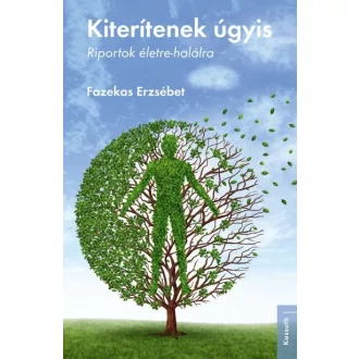 Kiterítenek úgyis - Riportok életre-halálra