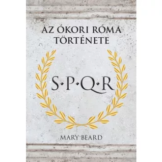 S.P.Q.R. - Az Ókori Róma története