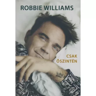 Robbie Williams - Csak őszintén