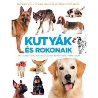   Kutyák és rokonaik - A házikutya, A rókák nemzetsége, Vadkutyák és farkasok