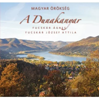 A Dunakanyar - Magyar örökség