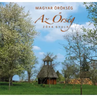 Az Őrség - Magyar örökség