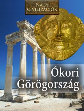 Ókori Görögország - Nagy civilizációk 2.