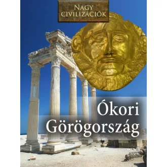 Ókori Görögország - Nagy civilizációk 2.