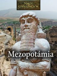 Mezopotámia - Nagy civilizációk 4.