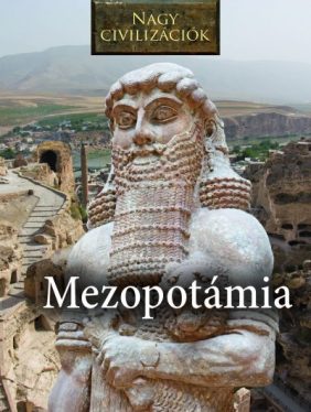 Mezopotámia - Nagy civilizációk 4.